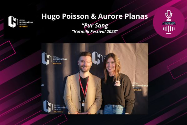 Entretien avec Hugo Poisson & Aurore Planas