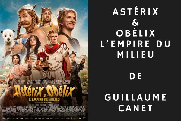 Astérix et Obélix : L'Empire du Milieu de Guillaume Canet