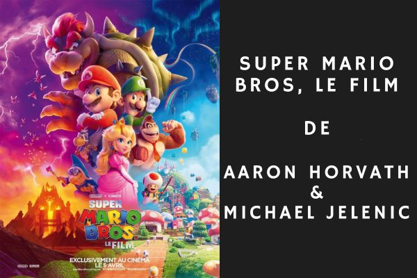 Super Mario Bros, le film de Aaron Horvath et Michael Jelenic
