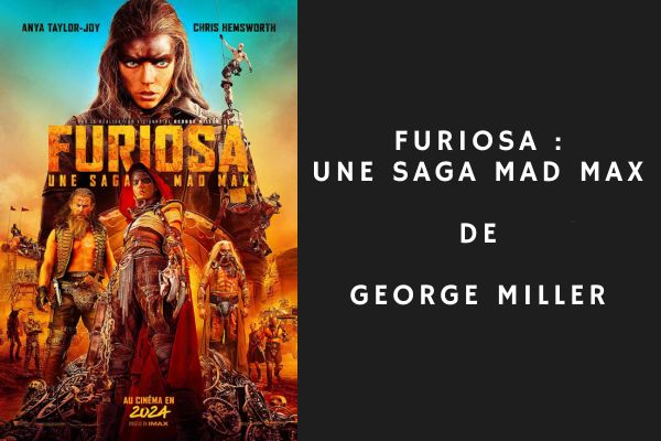 Furiosa : Une Saga Mad Max de George Miller